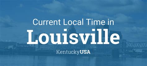 Current local time in Louisville, Jefferson County, Kentucky, Eastern Time Zone - daylight saving time change dates 2024 Local Time in Louisville, KY 31613 AM, Sunday 17, December 2023 EST Daylight saving Time Change Dates 2024 DST started on Sunday 10 March 2024, 0200 local standard time (EST). . Current time in kentucky now